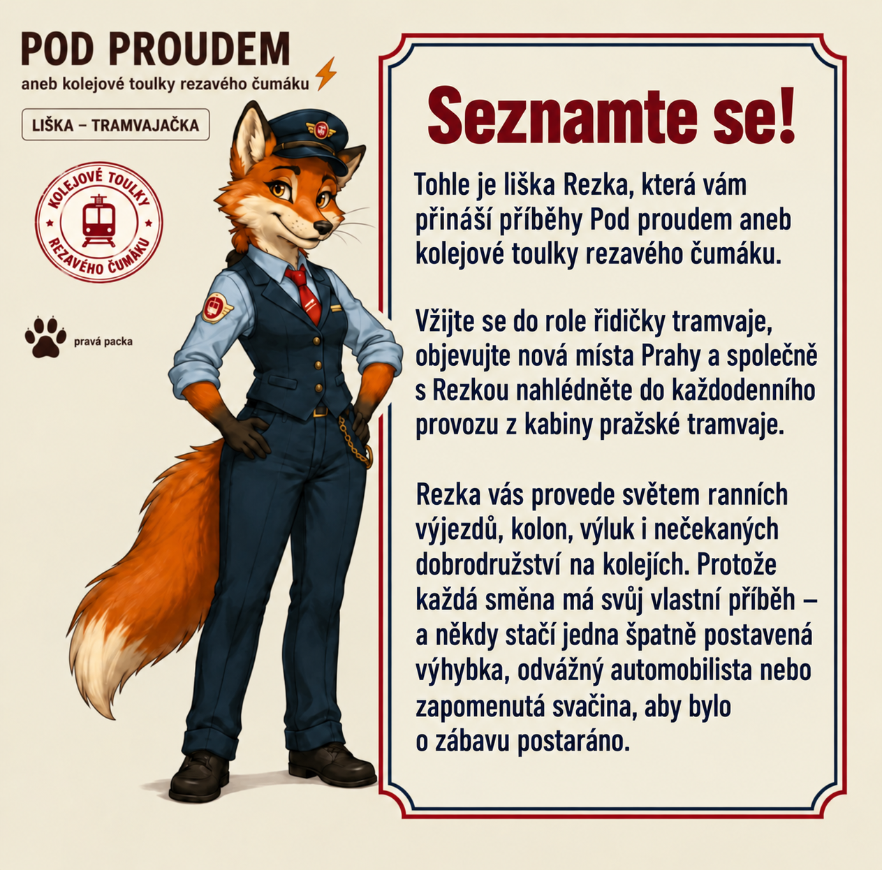Seznamte se s Rezkou, liškou v uniformě řidičky tramvaje. Text představení najdete také pod obrázkem.